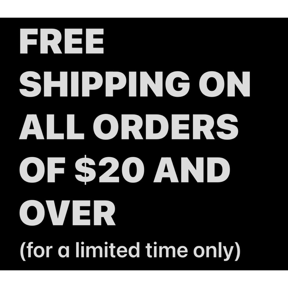 Free Shipping On Any Order Of $20 or More